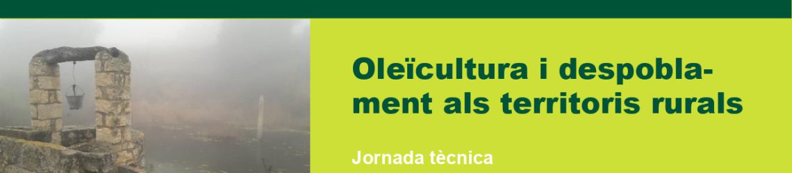 Jornada PATT. Oleïcultura i despoblament als territoris rurals
