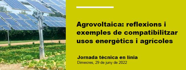 Agrovoltaica: reflexions i exemples de compatibilitzar usos energètics i agrícoles