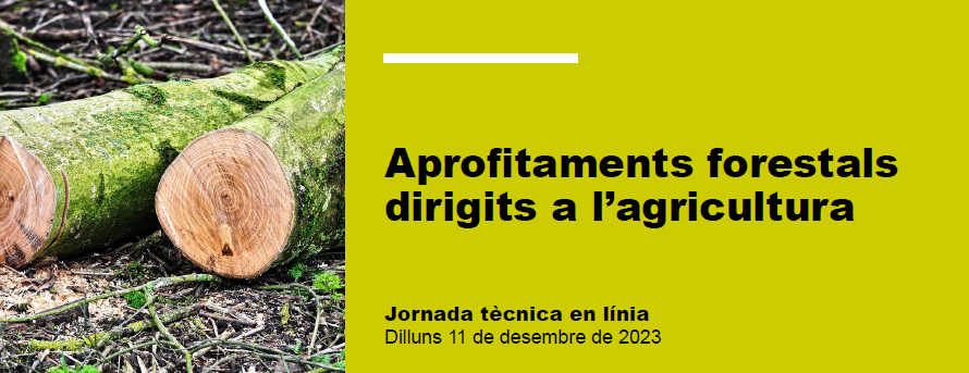 Aprofitaments forestals dirigits a l’agricultura. Jornada tècnica en línia