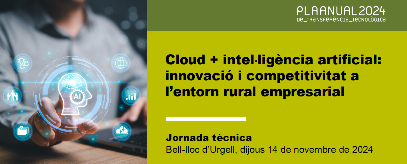 Cloud + intel·ligència artificial: innovació i competitivitat a l’entorn rural empresarial