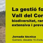 La gestió forestal a la Vall del Corb: biodiversitat, ramaderia extensiva i prevenció d’incendis