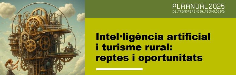 Jornada tècnica. Intel·ligència artificial i turisme rural: reptes i oportunitats.