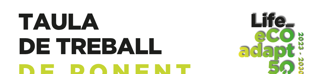 TAULA DE TREBALL de PONENT - LIFE eCOadapt50